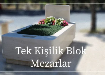 TEK KİŞİLİK BLOK MEZARLAR